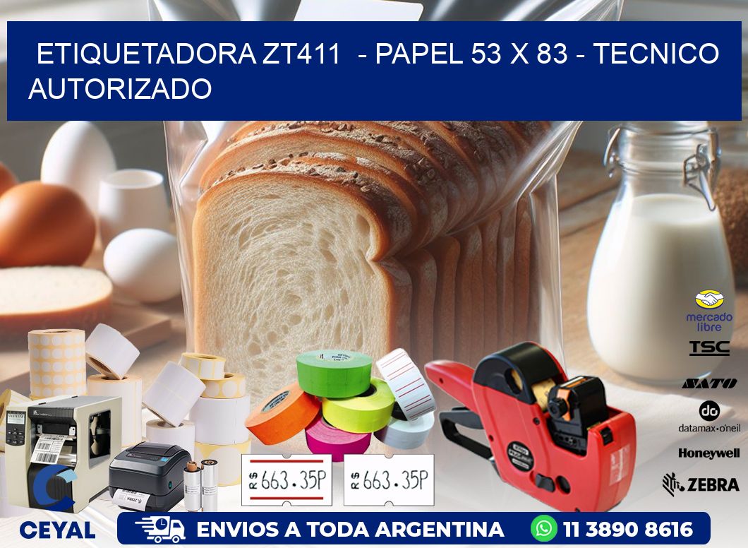 ETIQUETADORA ZT411  - PAPEL 53 x 83 - TECNICO AUTORIZADO
