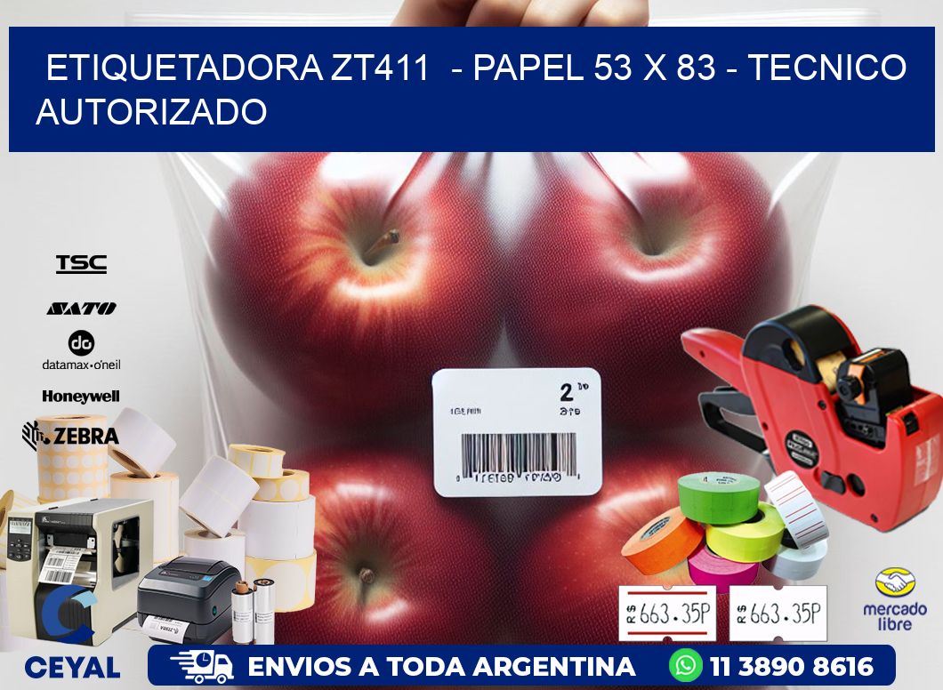 ETIQUETADORA ZT411  - PAPEL 53 x 83 - TECNICO AUTORIZADO