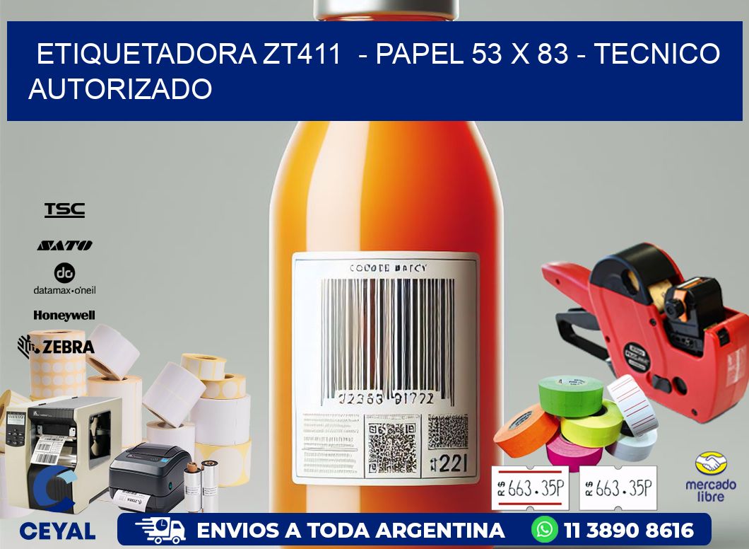 ETIQUETADORA ZT411  - PAPEL 53 x 83 - TECNICO AUTORIZADO