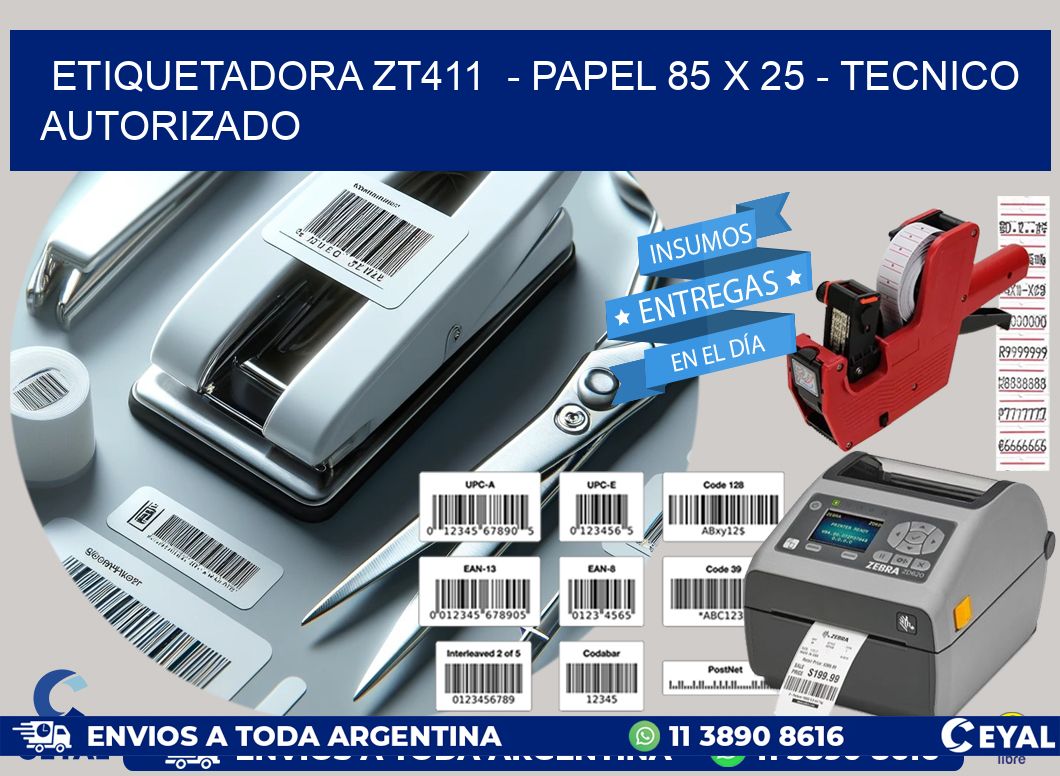 ETIQUETADORA ZT411 - PAPEL 85 x 25 - TECNICO AUTORIZADO