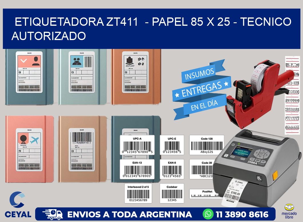 ETIQUETADORA ZT411 - PAPEL 85 x 25 - TECNICO AUTORIZADO