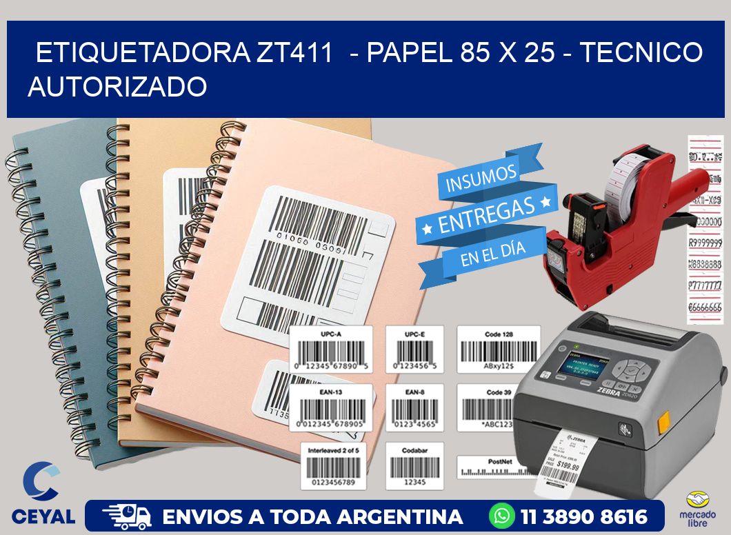 ETIQUETADORA ZT411  – PAPEL 85 x 25 – TECNICO AUTORIZADO