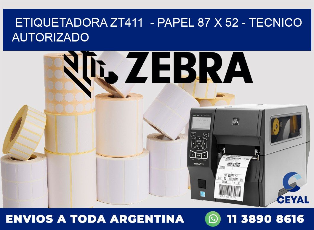 ETIQUETADORA ZT411 - PAPEL 87 x 52 - TECNICO AUTORIZADO
