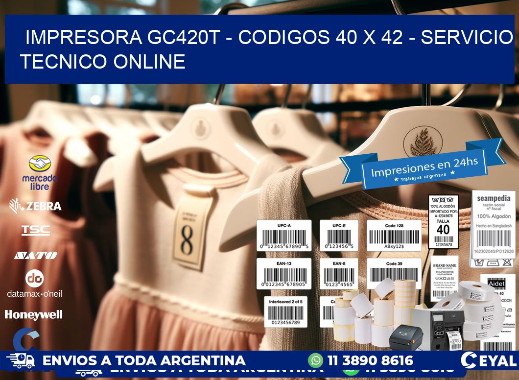 IMPRESORA GC420T - CODIGOS 40 x 42 - SERVICIO TECNICO ONLINE