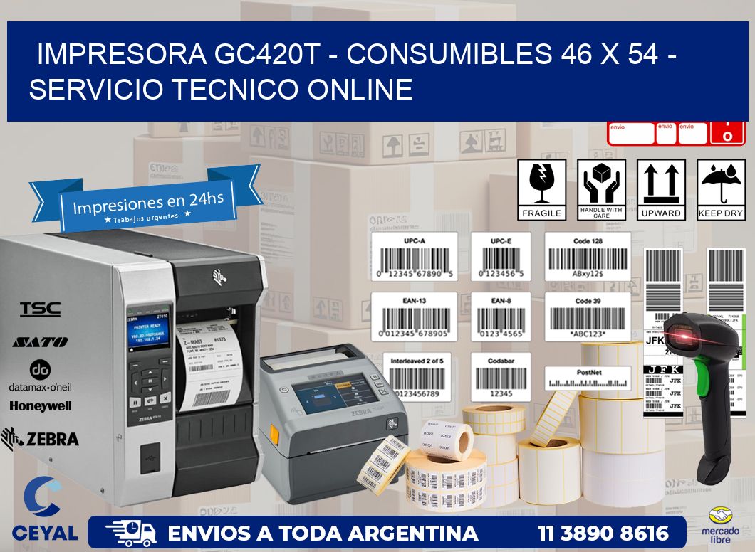IMPRESORA GC420T - CONSUMIBLES 46 x 54 - SERVICIO TECNICO ONLINE