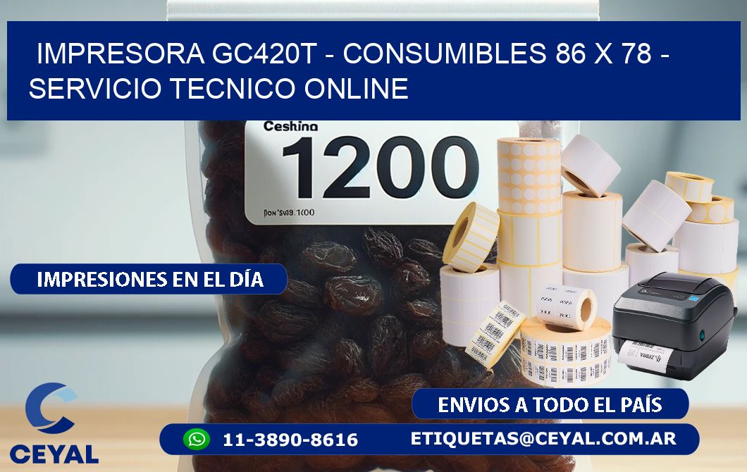 IMPRESORA GC420T - CONSUMIBLES 86 x 78 - SERVICIO TECNICO ONLINE
