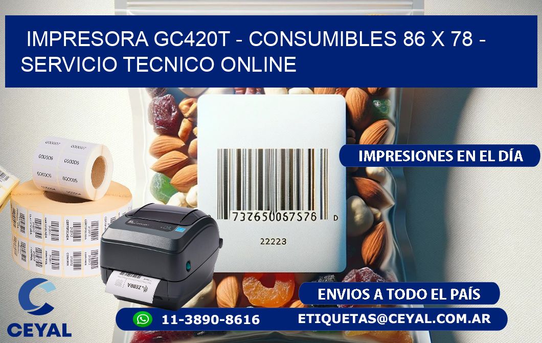 IMPRESORA GC420T – CONSUMIBLES 86 x 78 – SERVICIO TECNICO ONLINE