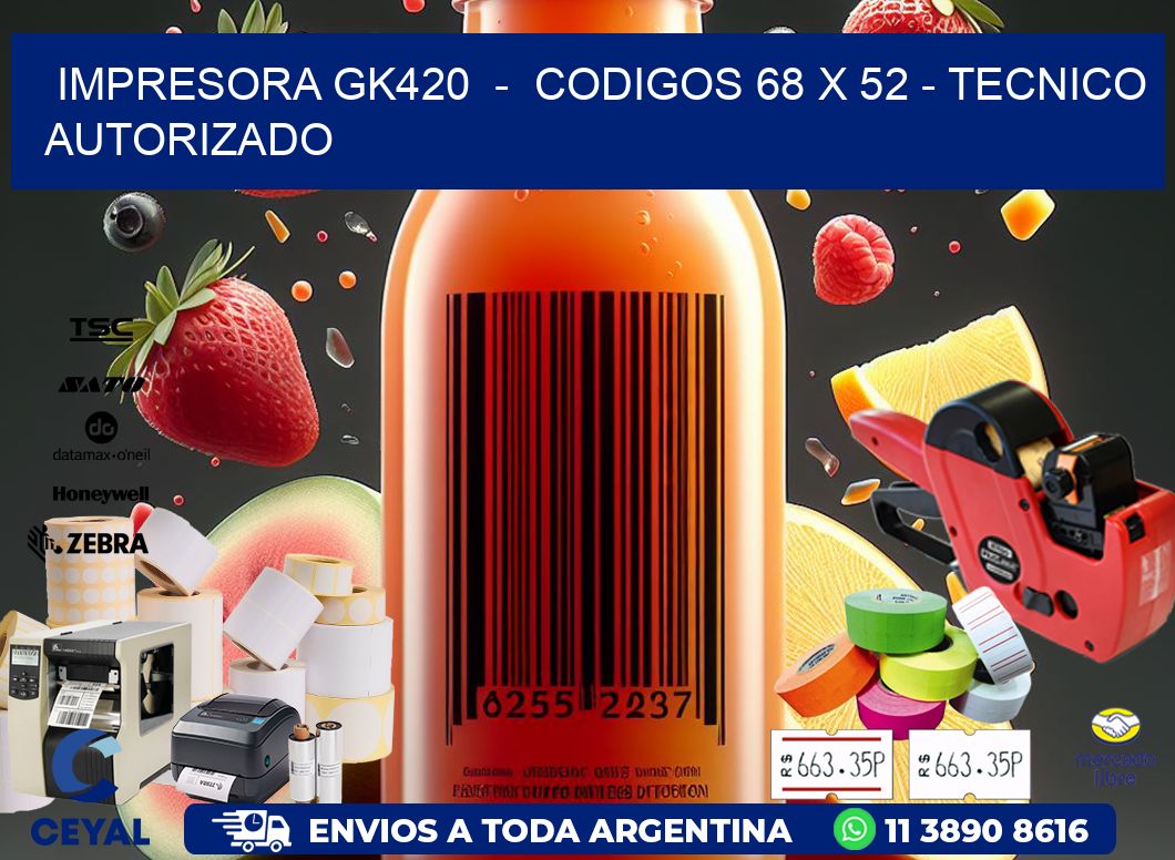 IMPRESORA GK420 - CODIGOS 68 x 52 - TECNICO AUTORIZADO