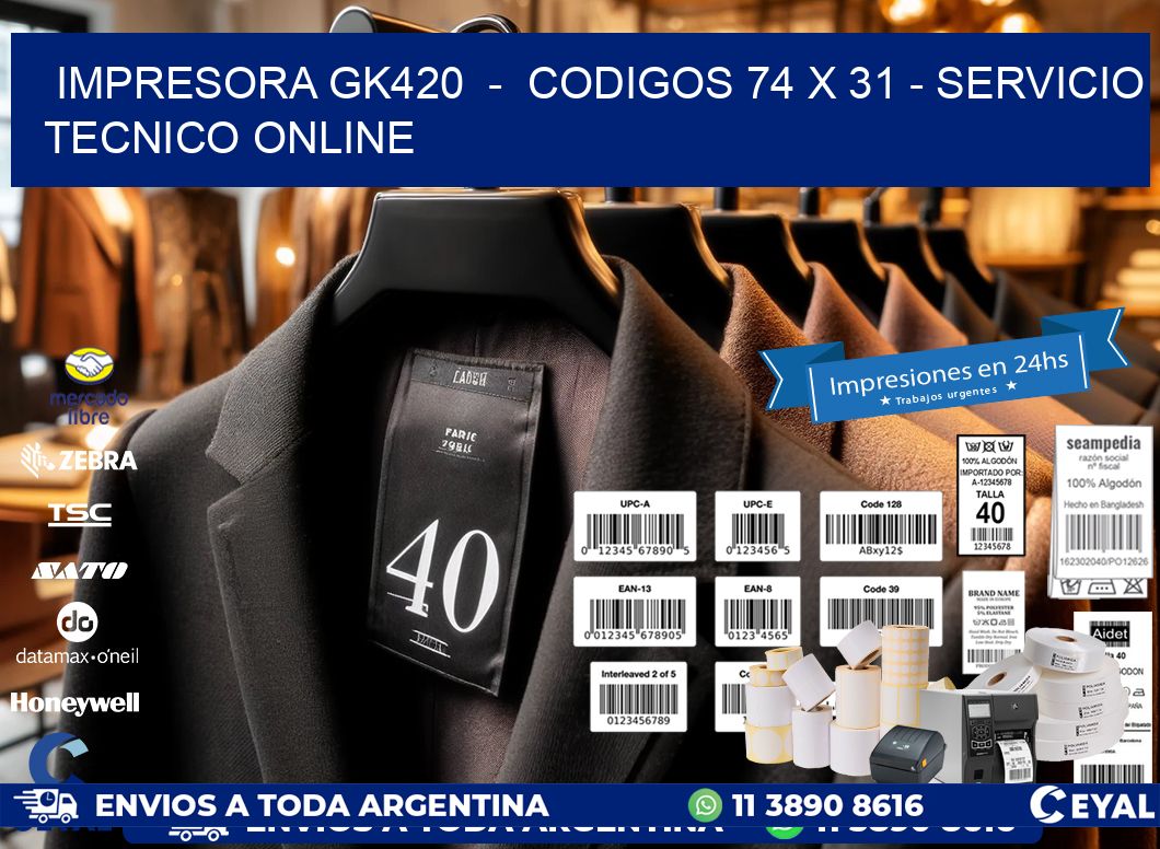 IMPRESORA GK420  –  CODIGOS 74 x 31 – SERVICIO TECNICO ONLINE