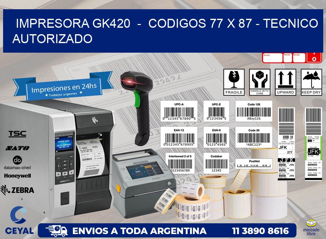 IMPRESORA GK420 - CODIGOS 77 x 87 - TECNICO AUTORIZADO