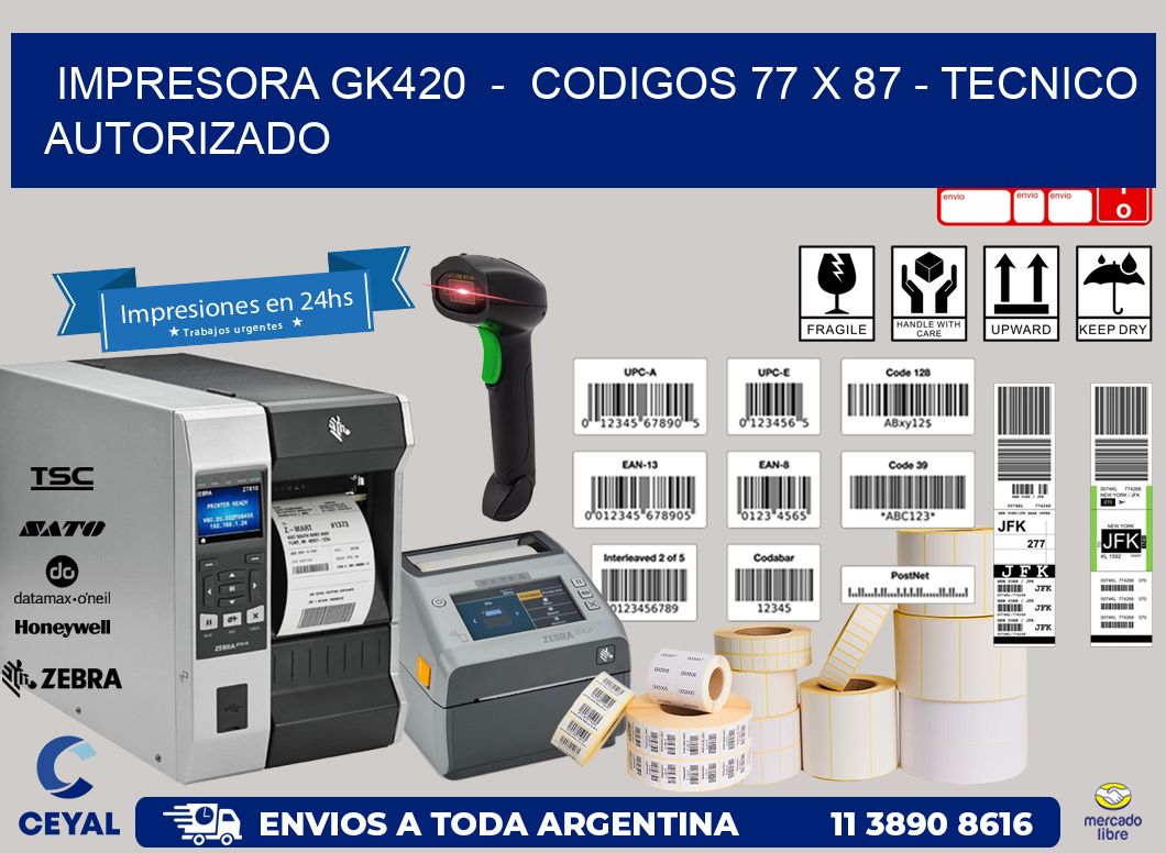 IMPRESORA GK420 - CODIGOS 77 x 87 - TECNICO AUTORIZADO