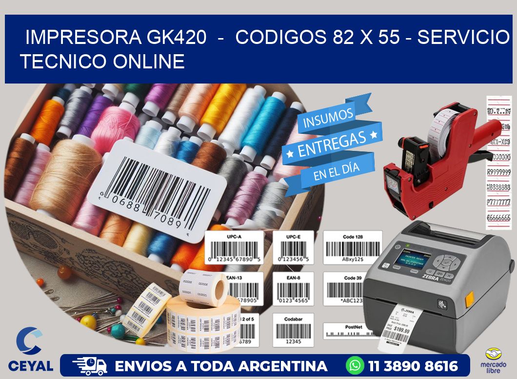 IMPRESORA GK420  –  CODIGOS 82 x 55 – SERVICIO TECNICO ONLINE