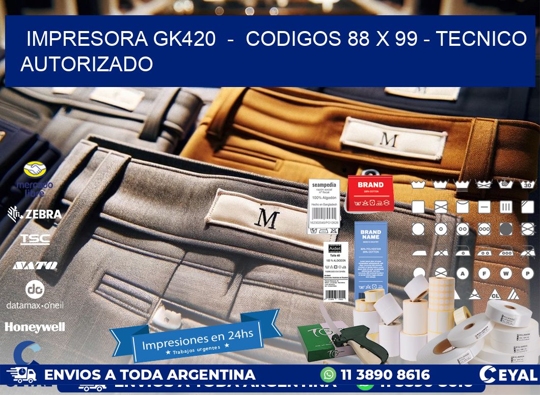 IMPRESORA GK420  -  CODIGOS 88 x 99 - TECNICO AUTORIZADO