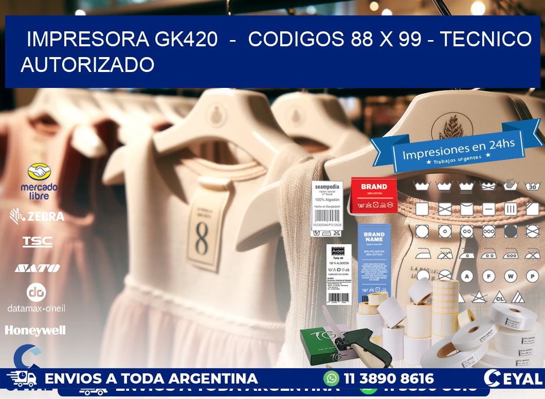 IMPRESORA GK420  -  CODIGOS 88 x 99 - TECNICO AUTORIZADO