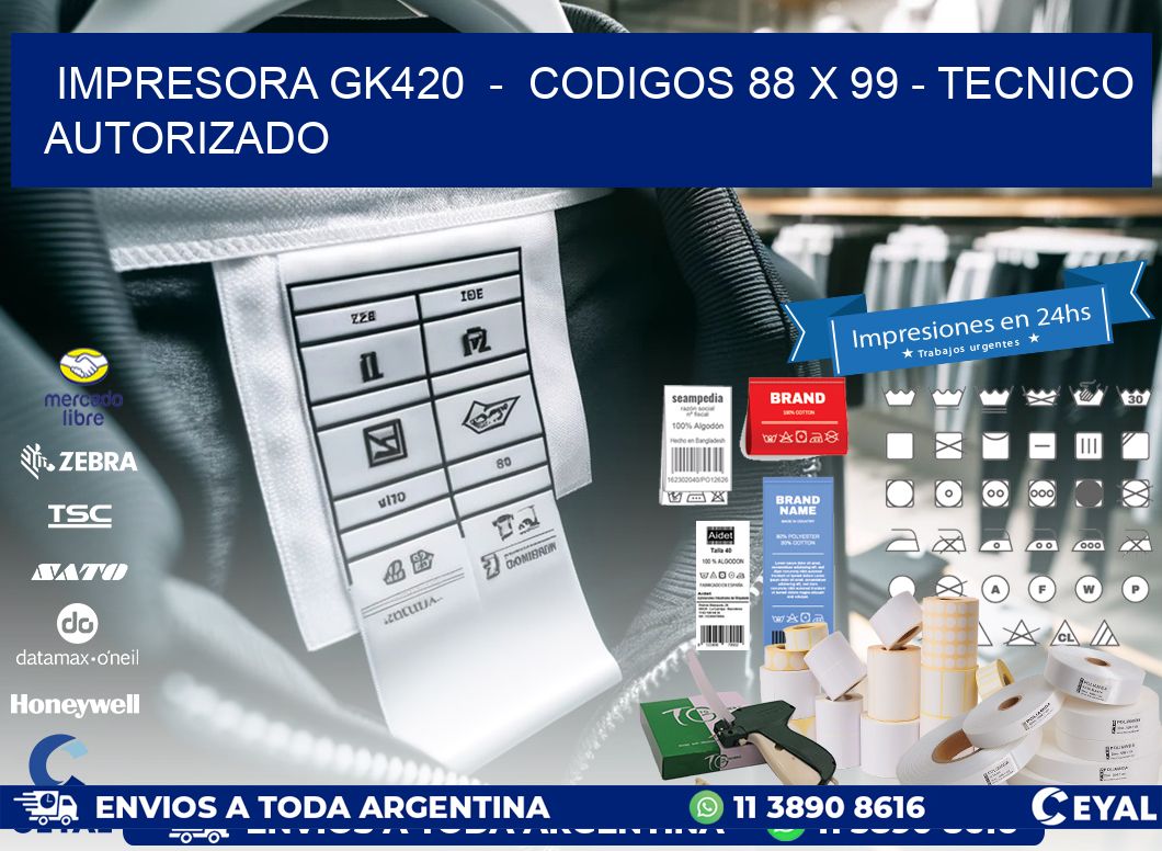 IMPRESORA GK420  –  CODIGOS 88 x 99 – TECNICO AUTORIZADO