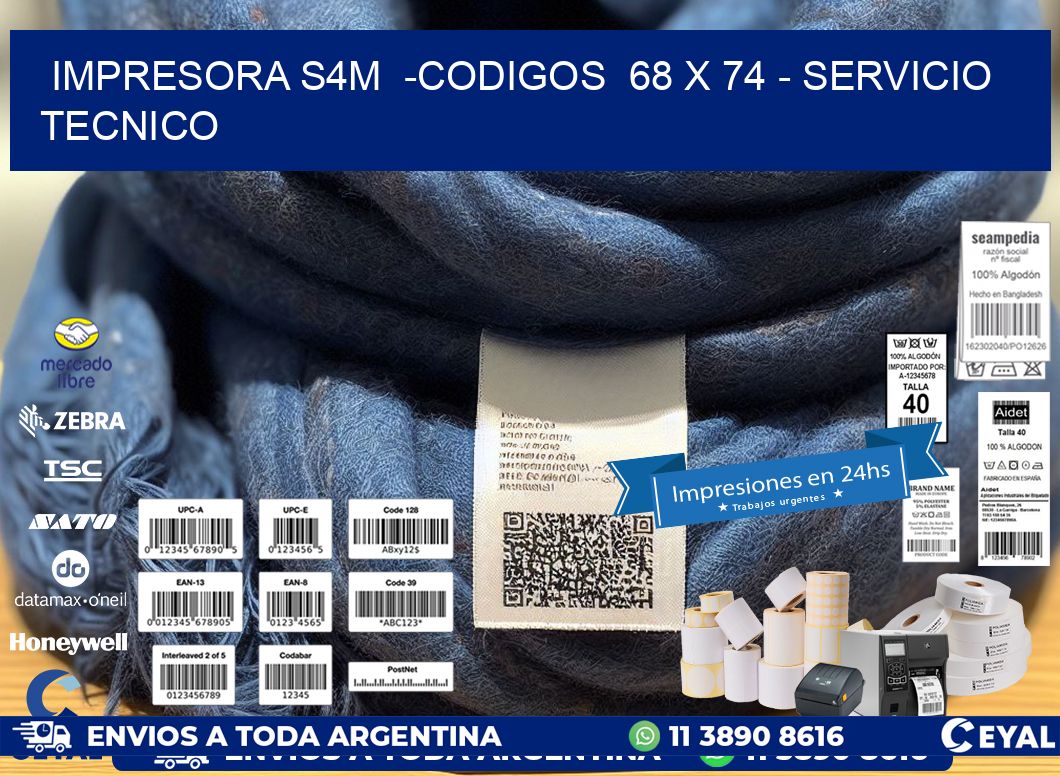 IMPRESORA S4M -CODIGOS 68 x 74 - SERVICIO TECNICO