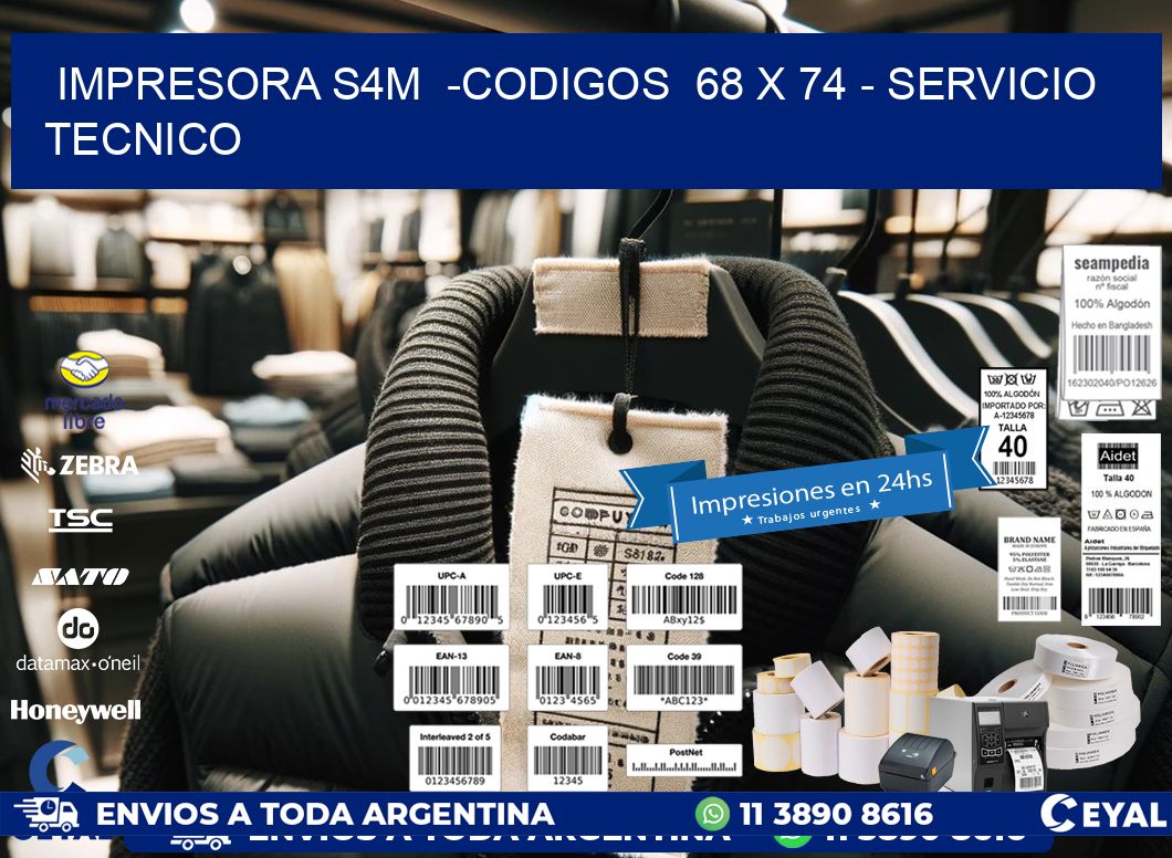 IMPRESORA S4M -CODIGOS 68 x 74 - SERVICIO TECNICO