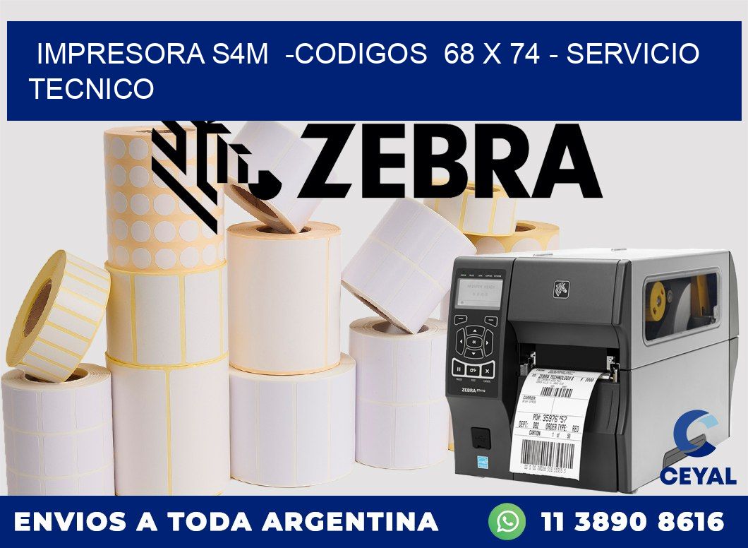 IMPRESORA S4M -CODIGOS 68 x 74 - SERVICIO TECNICO