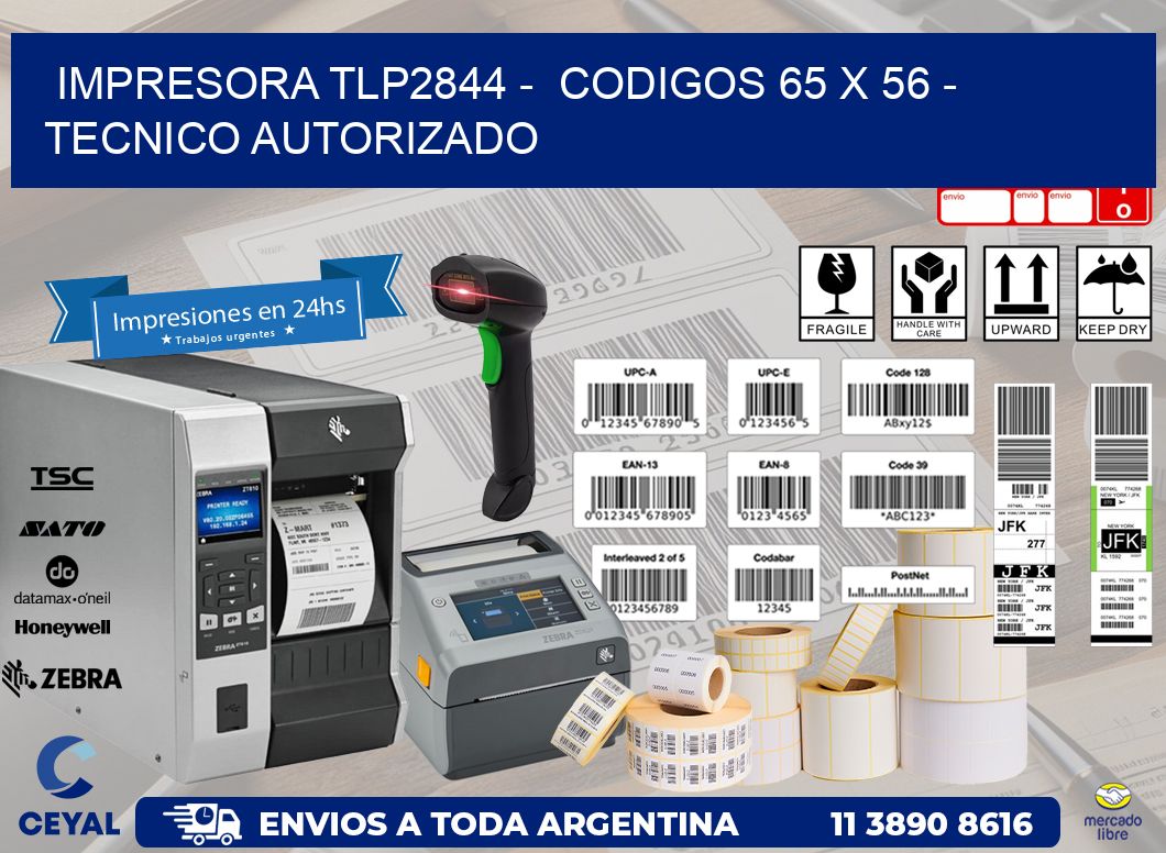IMPRESORA TLP2844 - CODIGOS 65 x 56 - TECNICO AUTORIZADO
