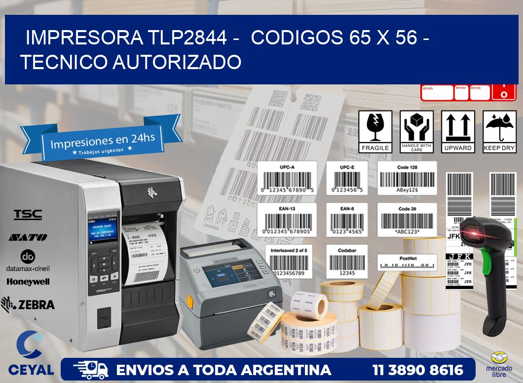 IMPRESORA TLP2844 - CODIGOS 65 x 56 - TECNICO AUTORIZADO