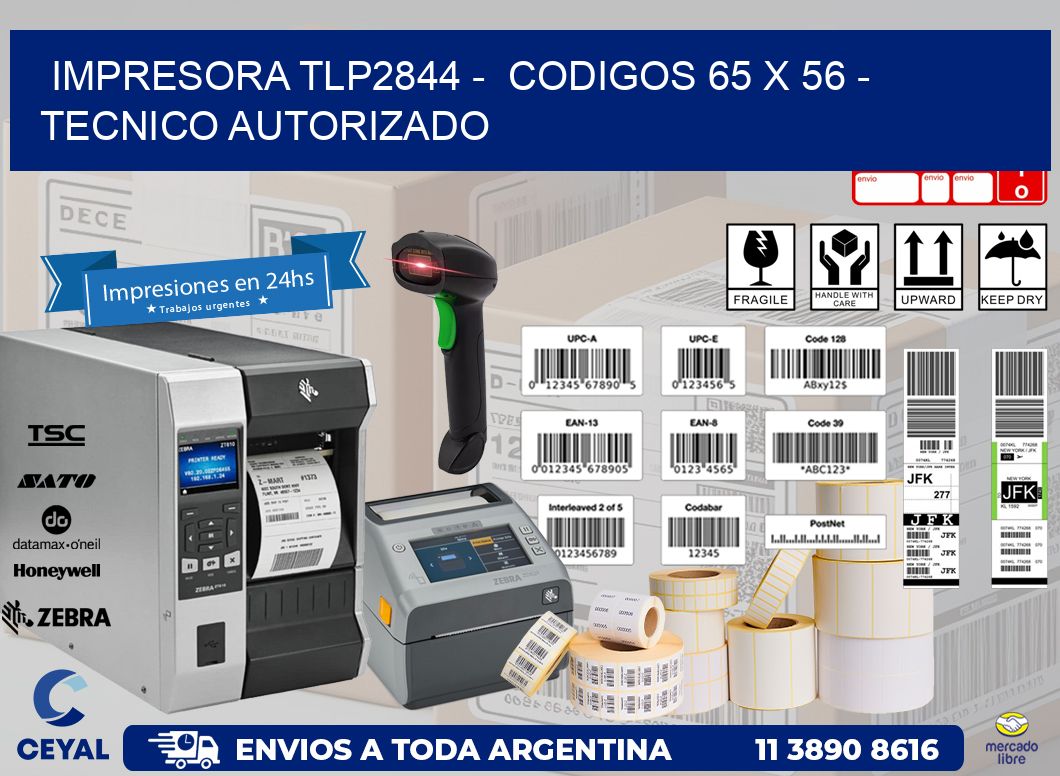 IMPRESORA TLP2844 - CODIGOS 65 x 56 - TECNICO AUTORIZADO