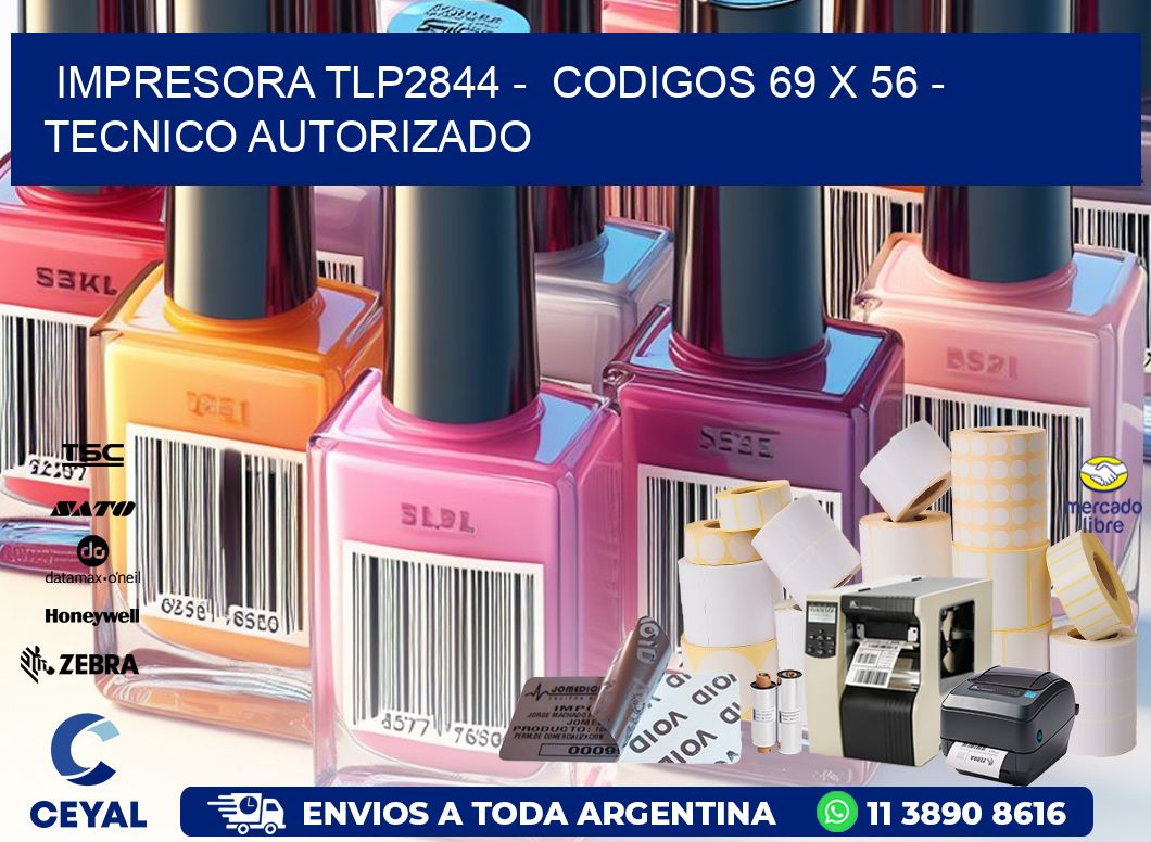 IMPRESORA TLP2844 -  CODIGOS 69 x 56 - TECNICO AUTORIZADO