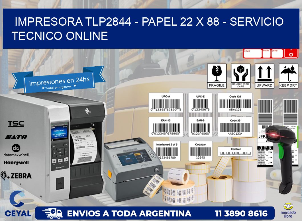 IMPRESORA TLP2844 - PAPEL 22 x 88 - SERVICIO TECNICO ONLINE