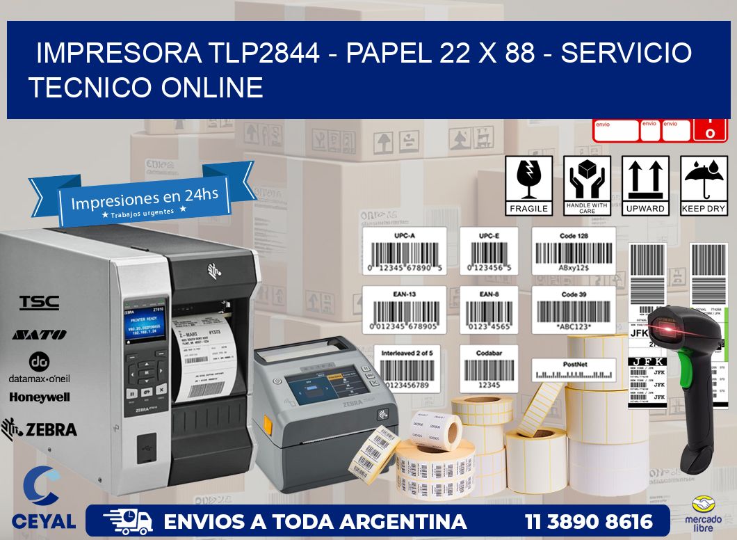 IMPRESORA TLP2844 - PAPEL 22 x 88 - SERVICIO TECNICO ONLINE