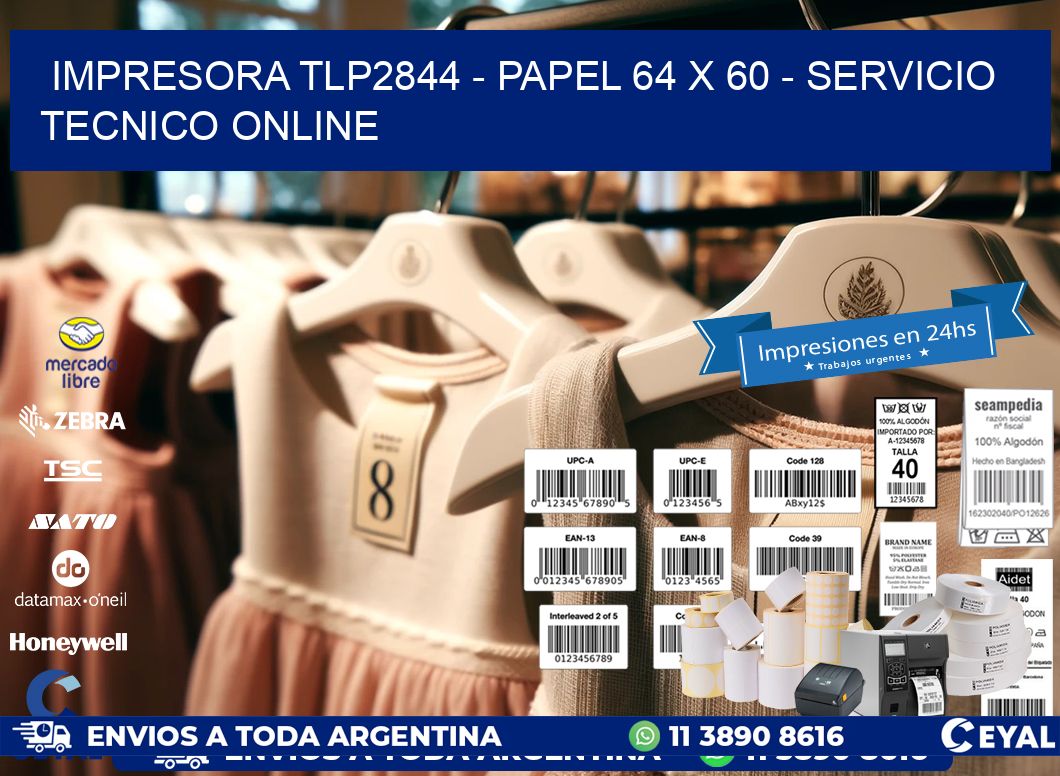 IMPRESORA TLP2844 - PAPEL 64 x 60 - SERVICIO TECNICO ONLINE