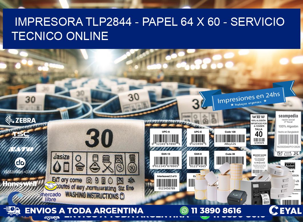 IMPRESORA TLP2844 – PAPEL 64 x 60 – SERVICIO TECNICO ONLINE