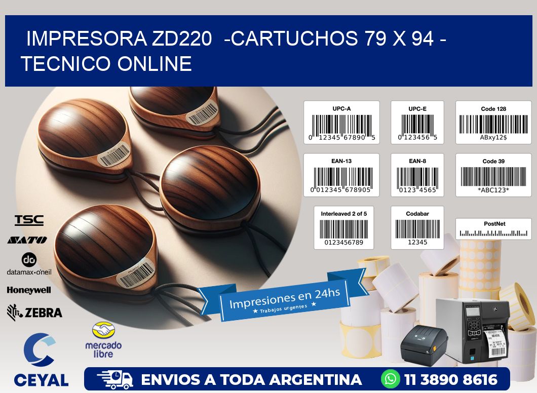 IMPRESORA ZD220 -CARTUCHOS 79 x 94 - TECNICO ONLINE