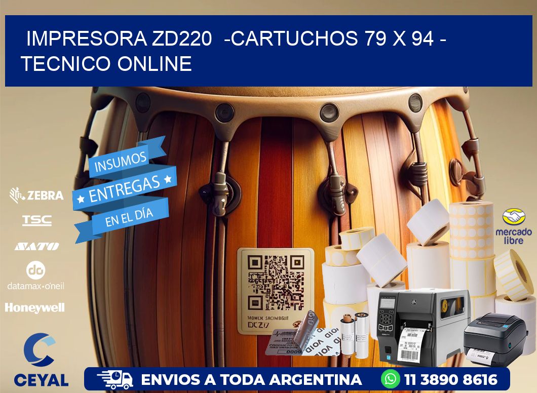 IMPRESORA ZD220 -CARTUCHOS 79 x 94 - TECNICO ONLINE