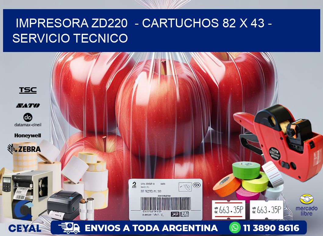 IMPRESORA ZD220 - CARTUCHOS 82 x 43 - SERVICIO TECNICO