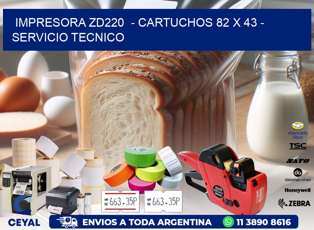 IMPRESORA ZD220 - CARTUCHOS 82 x 43 - SERVICIO TECNICO