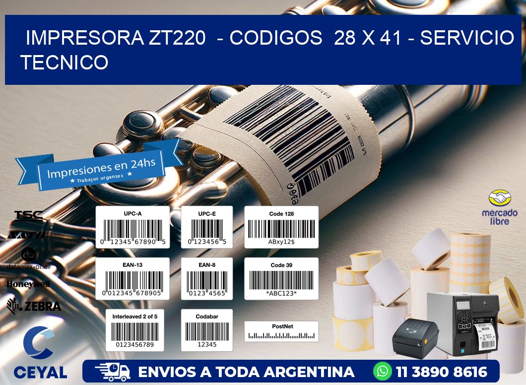 IMPRESORA ZT220 - CODIGOS 28 x 41 - SERVICIO TECNICO