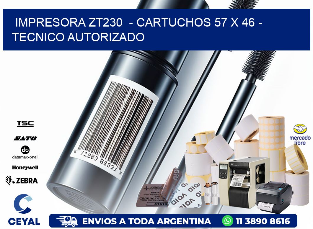 IMPRESORA ZT230  - CARTUCHOS 57 x 46 - TECNICO AUTORIZADO