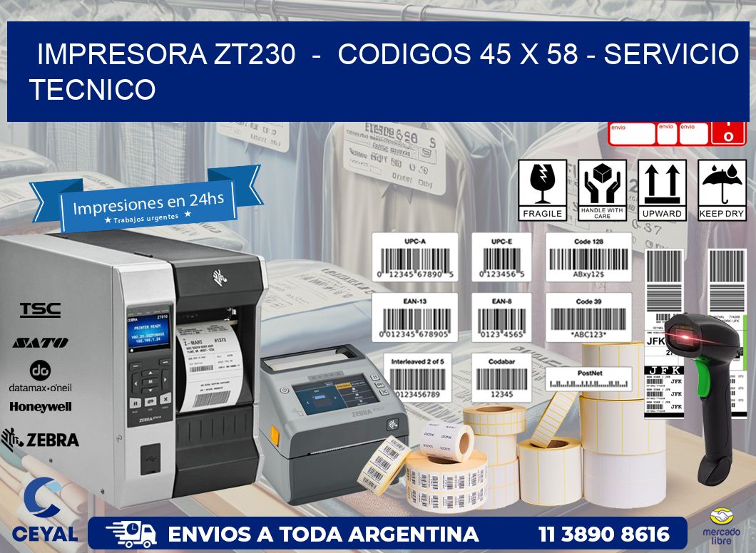 IMPRESORA ZT230  –  CODIGOS 45 x 58 – SERVICIO TECNICO