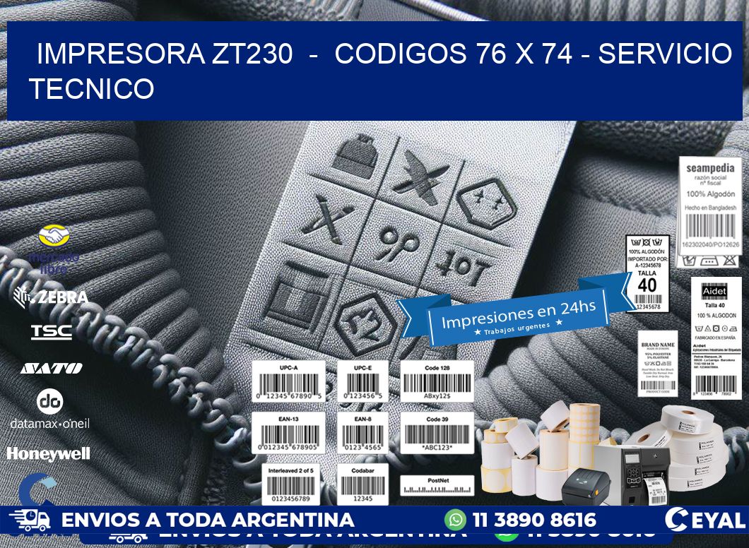 IMPRESORA ZT230 - CODIGOS 76 x 74 - SERVICIO TECNICO