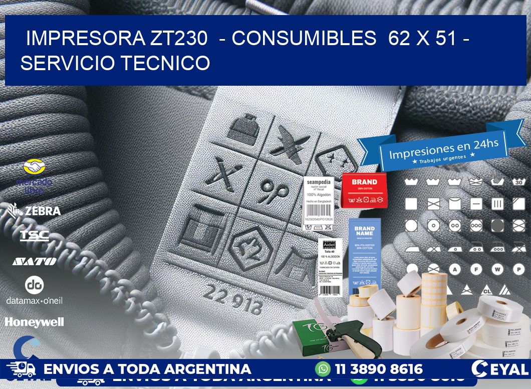 IMPRESORA ZT230  – CONSUMIBLES  62 x 51 – SERVICIO TECNICO