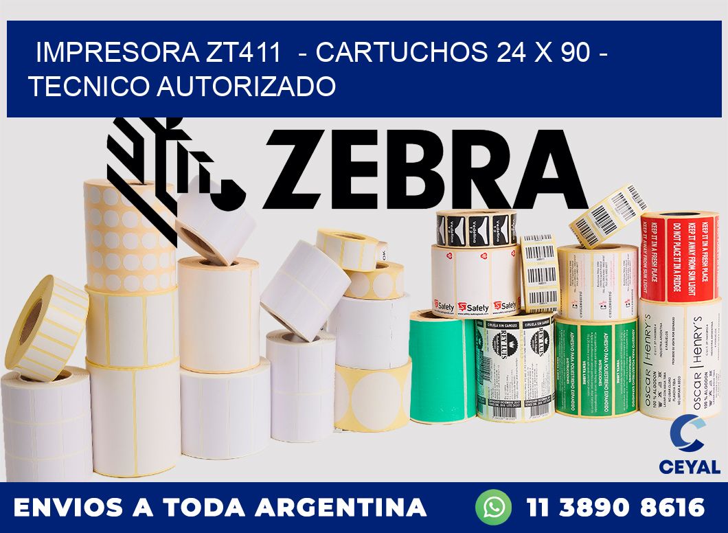 IMPRESORA ZT411  - CARTUCHOS 24 x 90 - TECNICO AUTORIZADO