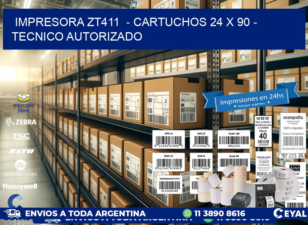 IMPRESORA ZT411  – CARTUCHOS 24 x 90 – TECNICO AUTORIZADO