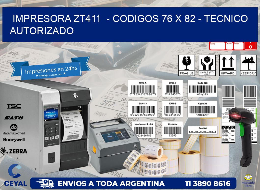 IMPRESORA ZT411 - CODIGOS 76 x 82 - TECNICO AUTORIZADO