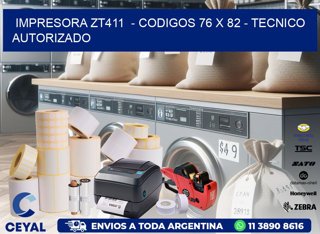 IMPRESORA ZT411 - CODIGOS 76 x 82 - TECNICO AUTORIZADO