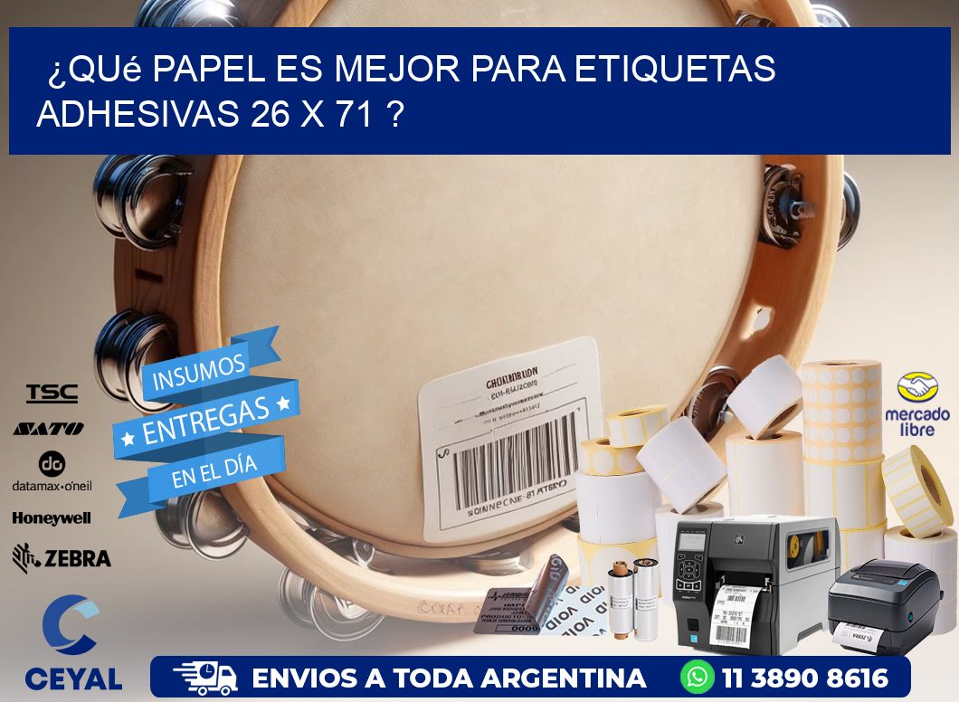¿Qué papel es mejor para etiquetas adhesivas 26 x 71 ?