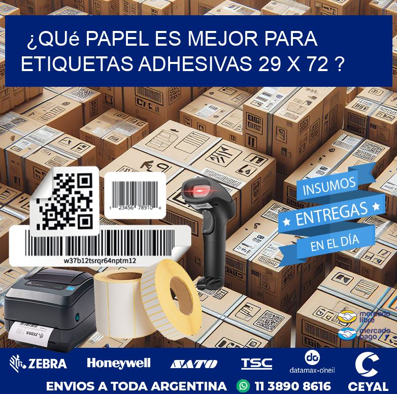 ¿Qué papel es mejor para etiquetas adhesivas 29 x 72 ?