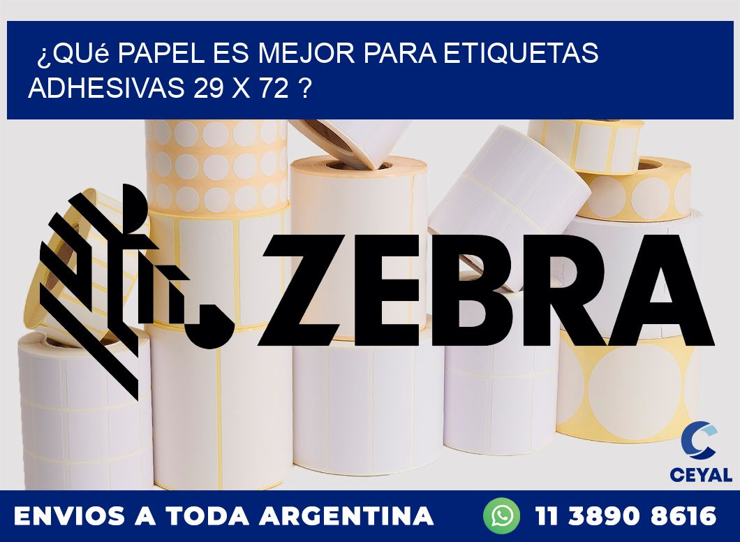 ¿Qué papel es mejor para etiquetas adhesivas 29 x 72 ?
