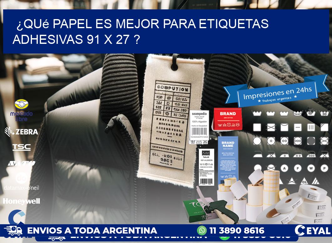 ¿Qué papel es mejor para etiquetas adhesivas 91 x 27 ?