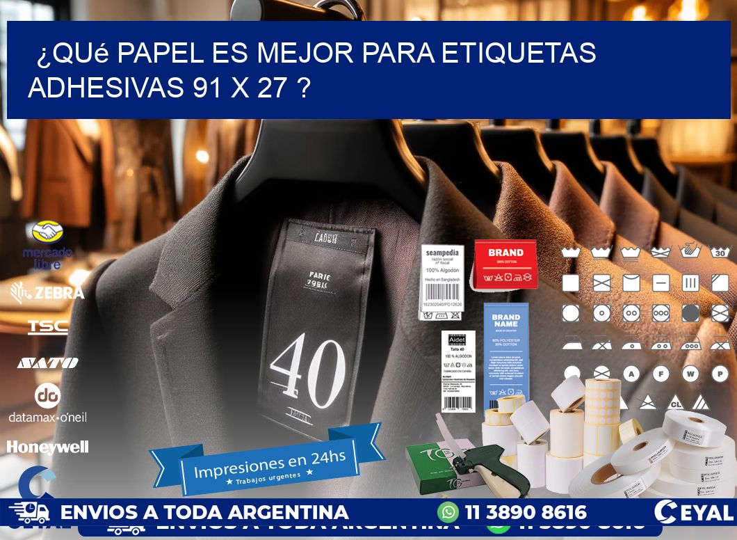 ¿Qué papel es mejor para etiquetas adhesivas 91 x 27 ?