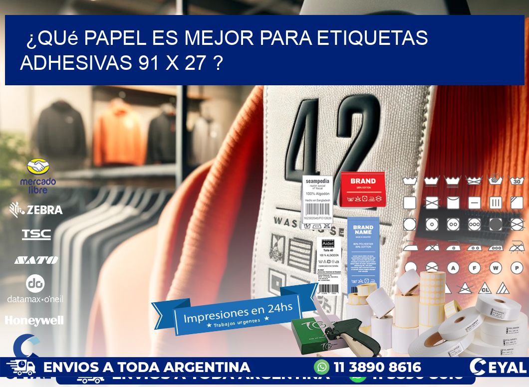 ¿Qué papel es mejor para etiquetas adhesivas 91 x 27 ?