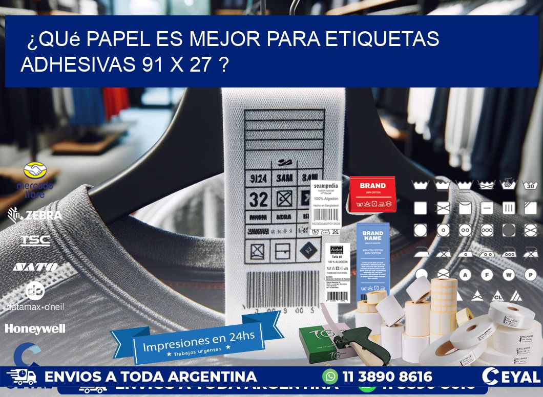 ¿Qué papel es mejor para etiquetas adhesivas 91 x 27 ?